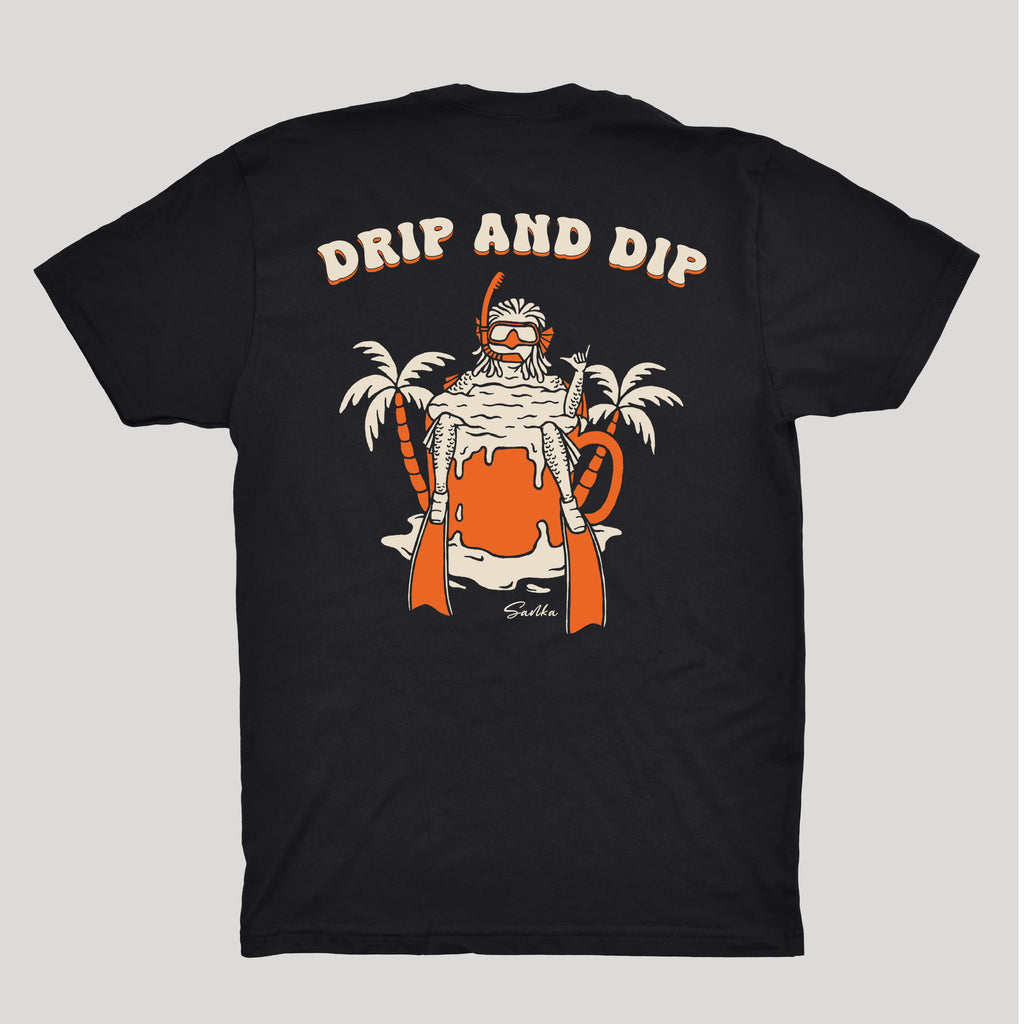 DRIP AND DIP T-Shirt
