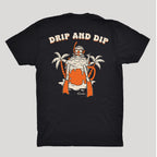 DRIP AND DIP T-Shirt