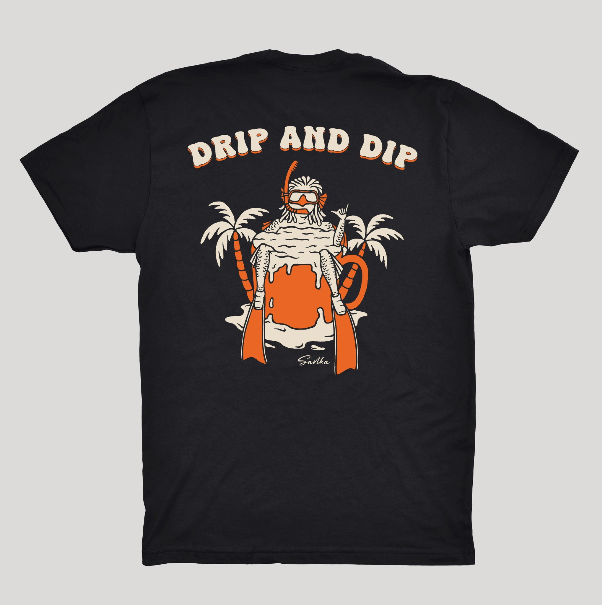 DRIP AND DIP T-Shirt